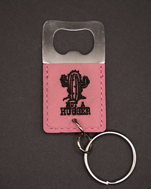 Not A Hugger Keychain Bottle Opener